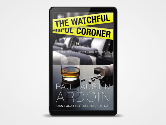 The Watchful Coroner (Book 6, Fenway Stevenson Mysteries)